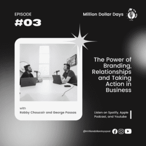 The Power of Branding, Relationships and Taking Action in Business 2024 1 EP 3 Cover Art