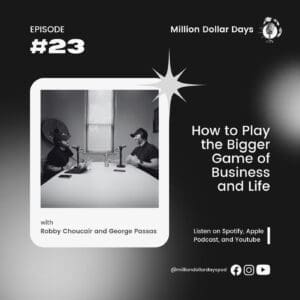 How to Play the Bigger Game of Business and Life