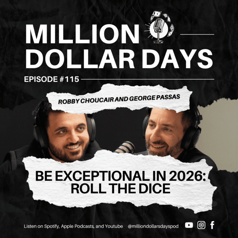 Be Exceptional in 2026 Roll the Dice podcast cover with hosts Robby Choucair and George Passas.