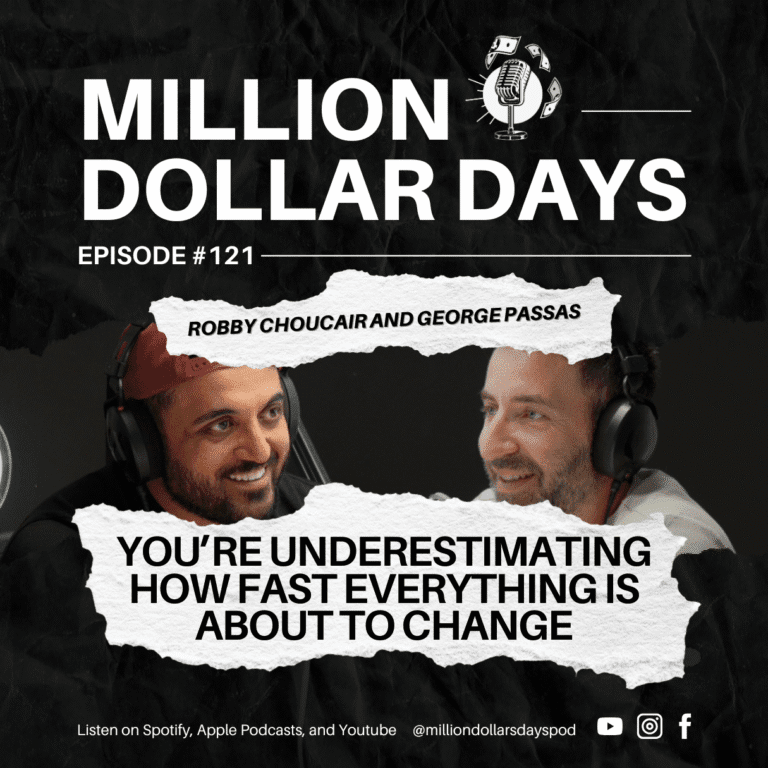 Episode 121 graphic featuring bold white text on black background reading "You're Underestimating How Fast Everything Is About To Change" with Million Dollar Days branding and microphone logo with money icon.