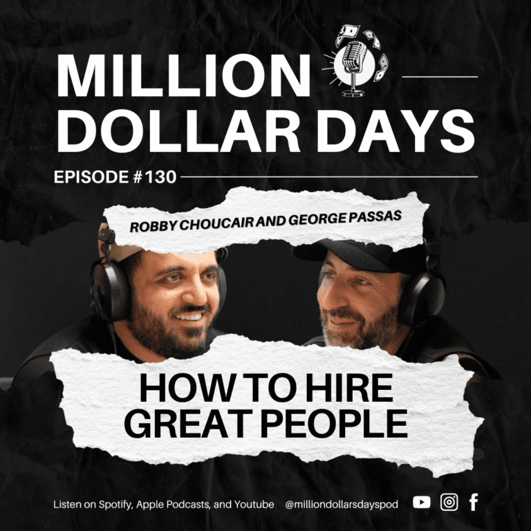 Cover art for Million Dollar Days Episode 130 discussing how entrepreneurs can build strong teams by hiring the right people.