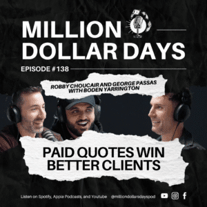 Episode 138 of Million Dollar Days podcast, covering why paid quotes attract better clients