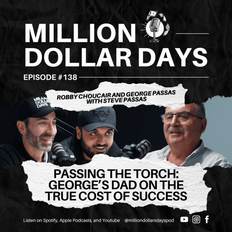 Episode 138 of the Million Dollar Days podcast featuring three guests recorded in a studio, titled Passing the Torch: George's Dad on the True Cost of Success