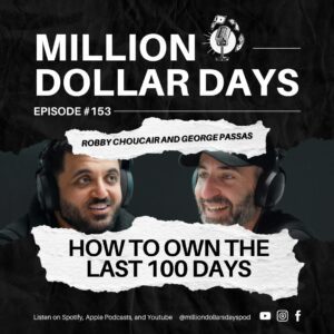 Episode 153 of Million Dollar Days, focused on making the most of the final 100 days of the year.